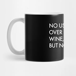 NO USE CRYING... Mug